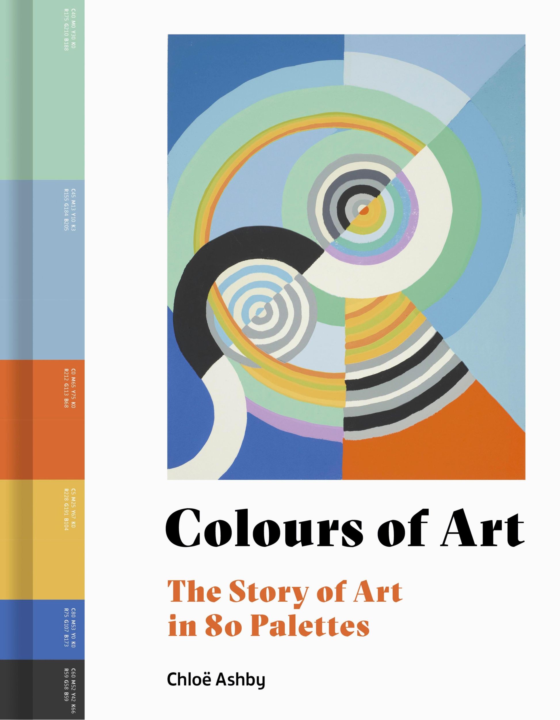 Cover: 9780711258044 | Colours of Art | The Story of Art in 80 Palettes | Chloe Ashby | Buch