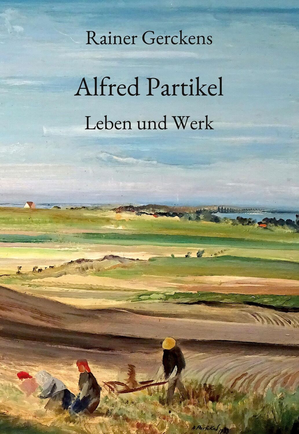 Cover: 9783754360576 | Alfred Partikel | Leben und Werk | Rainer Gerckens | Buch | 220 S.