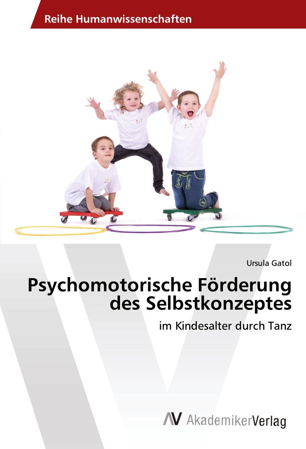 Cover: 9783330507739 | Psychomotorische Förderung des Selbstkonzeptes | Ursula Gatol | Buch