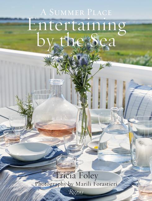 Cover: 9780847899043 | Entertaining by the Sea | A Summer Place | Marili Forastieri (u. a.)