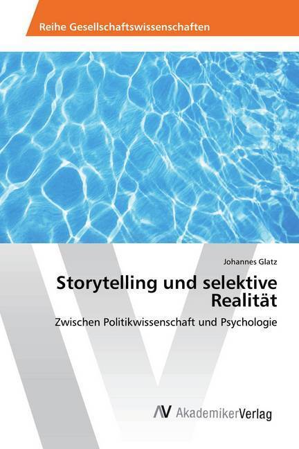 Cover: 9786202210744 | Storytelling und selektive Realität | Johannes Glatz | Taschenbuch