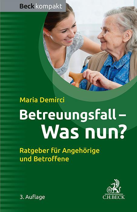 Cover: 9783406804519 | Betreuungsfall - Was nun? | Ratgeber für Angehörige und Betroffene