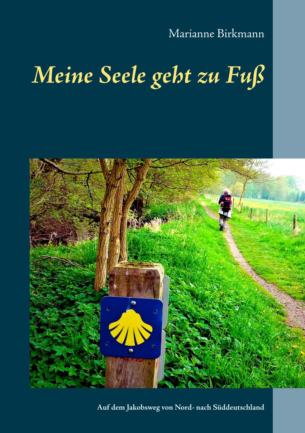 Cover: 9783749434329 | Meine Seele geht zu Fuß | Marianne Birkmann | Taschenbuch