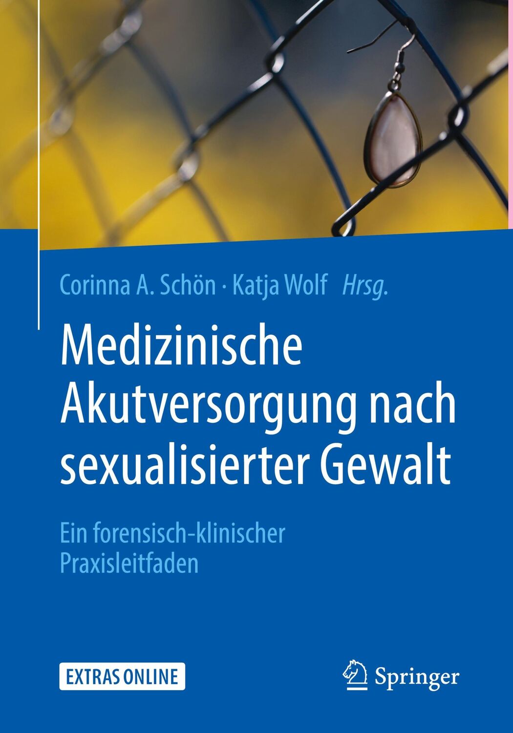 Cover: 9783662561737 | Medizinische Akutversorgung nach sexualisierter Gewalt | Wolf (u. a.)