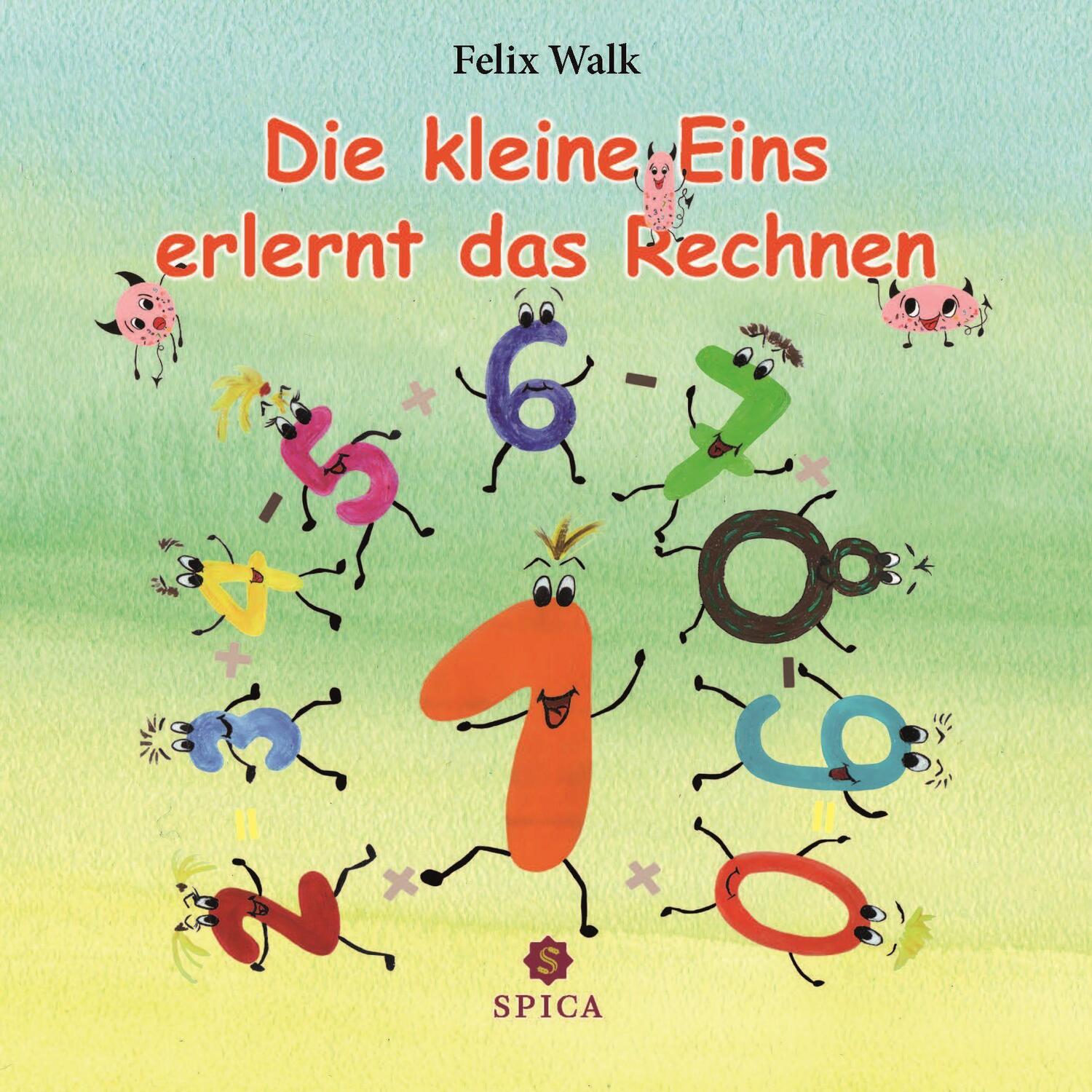 Cover: 9783946732815 | Die kleine Eins erlernt das Rechnen | Felix Walk | Broschüre | 60 S.