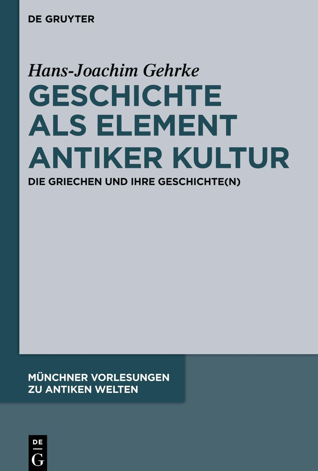 Cover: 9783110350500 | Geschichte als Element antiker Kultur | Hans-Joachim Gehrke | Buch