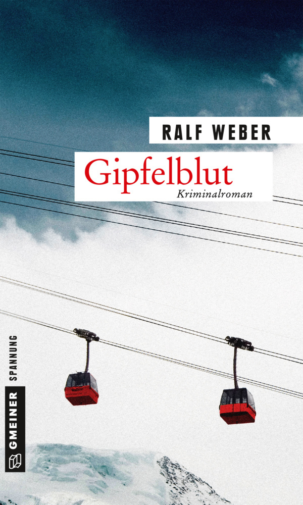 Cover: 9783839221617 | Gipfelblut | Kriminalroman | Ralf Weber | Taschenbuch | 247 S. | 2017