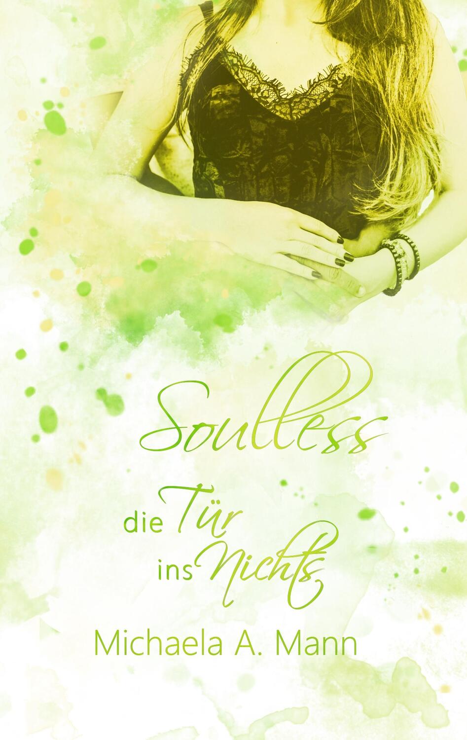 Cover: 9783750403949 | Soulless | Die Tür ins Nichts | Michaela A. Mann | Taschenbuch