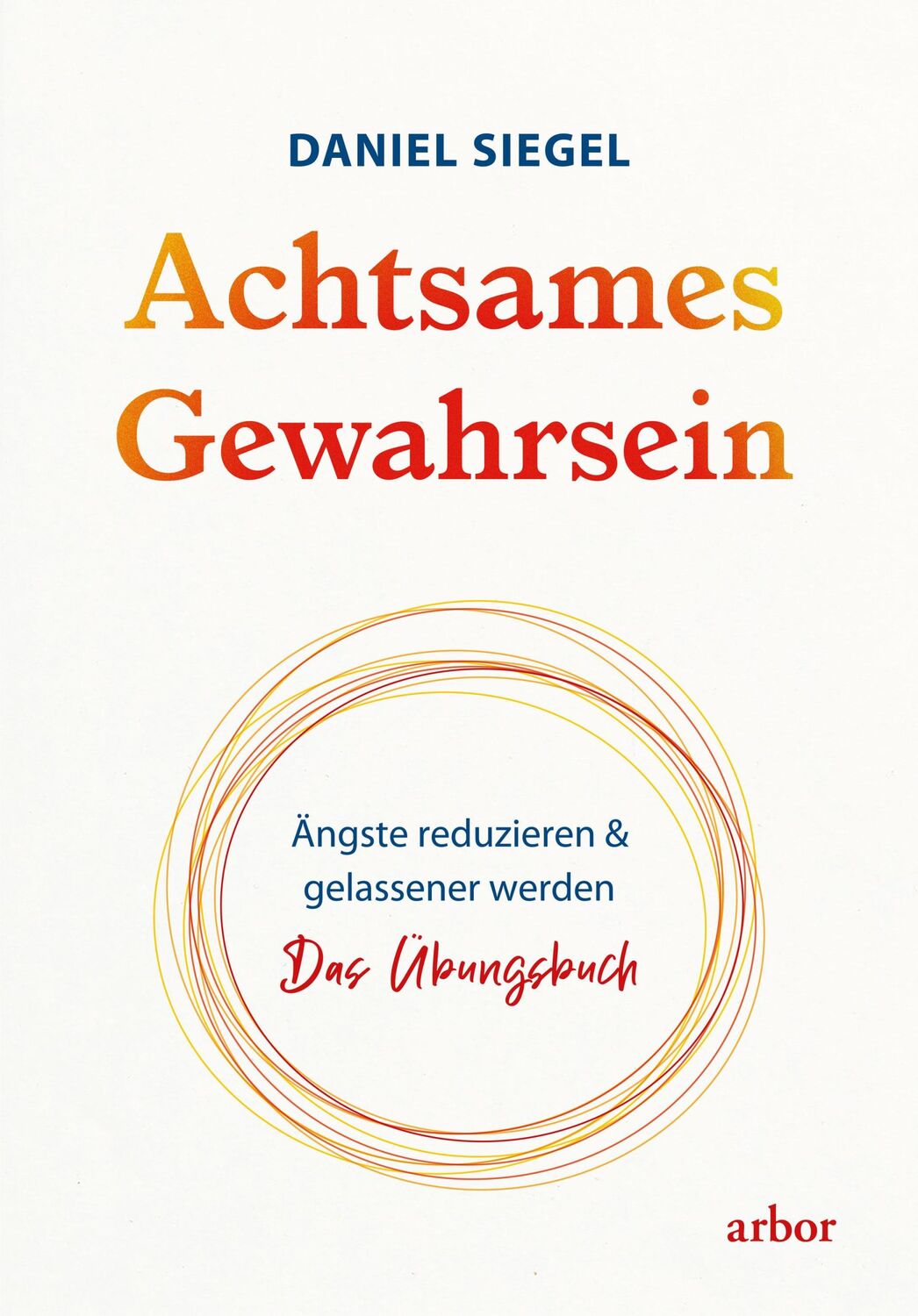 Cover: 9783867813853 | Achtsames Gewahrsein | Daniel Siegel | Taschenbuch | 160 S. | Deutsch