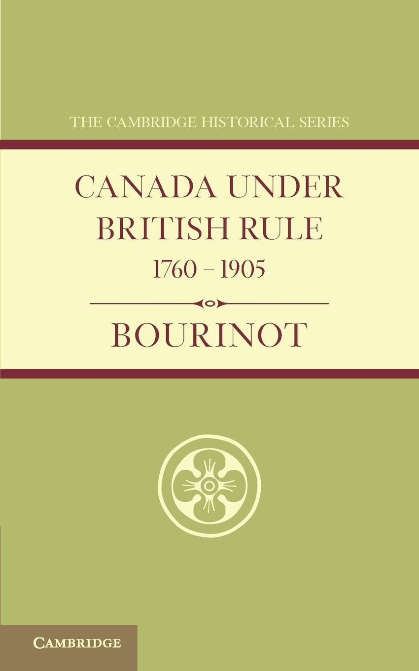 Cover: 9781107682221 | Canada Under British Rule 1760 1905 | John Bourinot | Taschenbuch