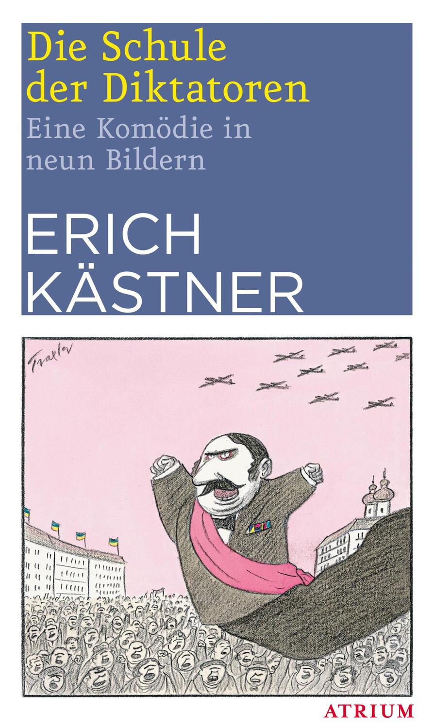 Cover: 9783038820079 | Die Schule der Diktatoren | Eine Komödie in neun Bildern | Kästner