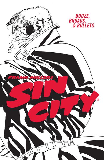 Cover: 9781506722870 | Frank Miller's Sin City Volume 6: Booze, Broads, &amp; Bullets (Fourth...