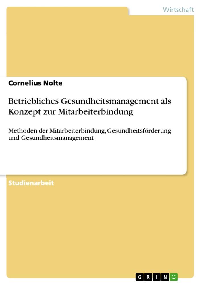 Cover: 9783346627599 | Betriebliches Gesundheitsmanagement als Konzept zur Mitarbeiterbindung