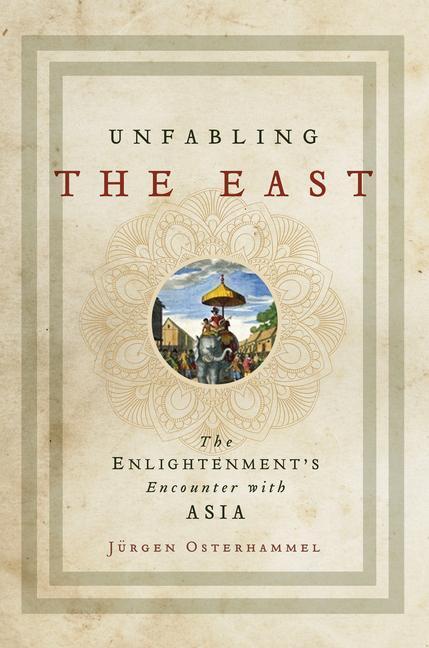 Cover: 9780691172729 | Unfabling the East | The Enlightenment's Encounter with Asia | Buch