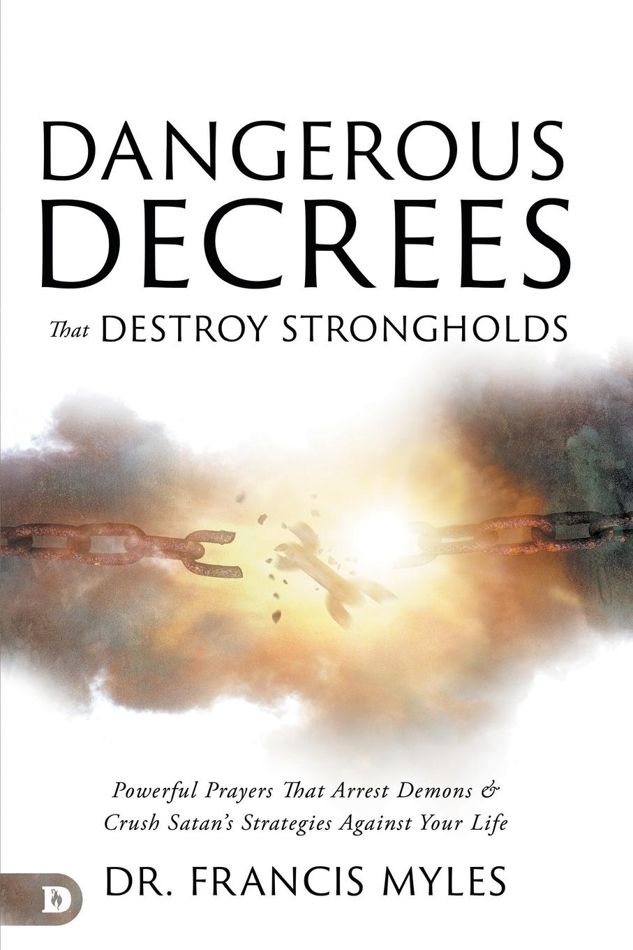 Cover: 9780768476774 | Dangerous Decrees that Destroy Strongholds | Francis Myles | Buch