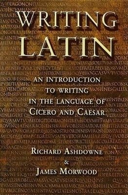 Cover: 9781853997013 | WRITING LATIN | James Morwood (u. a.) | Taschenbuch | Englisch | 2007