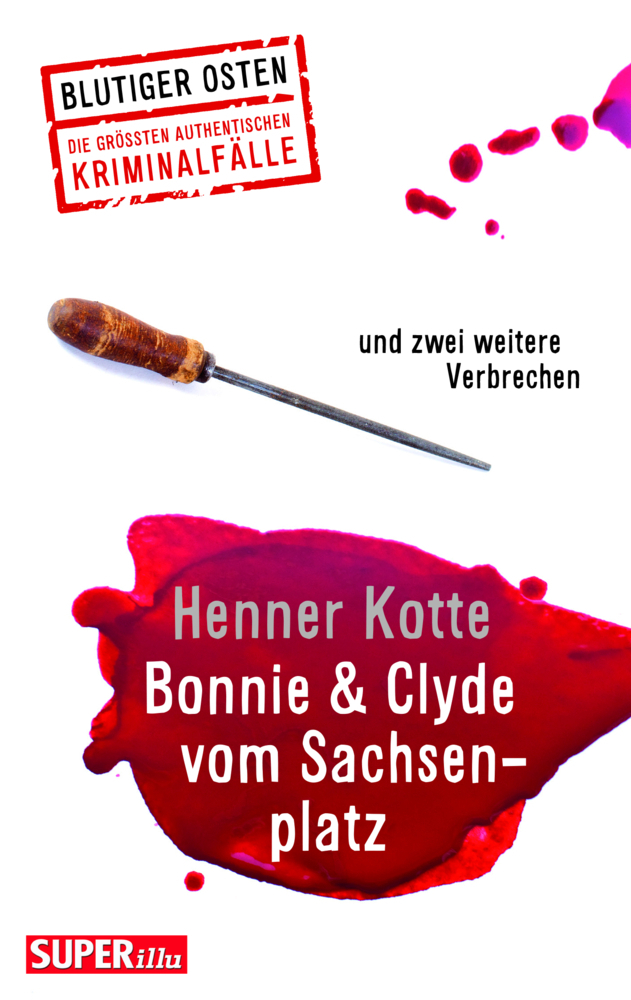 Cover: 9783959581776 | Bonnie &amp; Clyde vom Sachsenplatz | und zwei weitere Verbrechen | Kotte