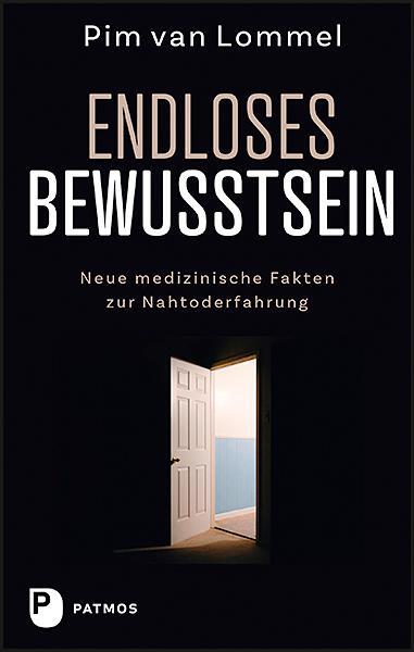 Cover: 9783843613132 | Endloses Bewusstsein | Neue medizinische Fakten zur Nahtoderfahrung