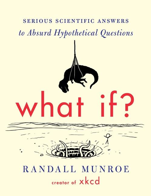 Cover: 9780544272996 | What If? | Serious Scientific Answers to Absurd Hypothetical Questions