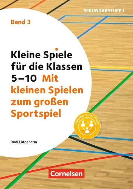 Cover: 9783589150328 | Kleine Spiele für die Klassen 5-10 - Band 3: Mit kleinen Spielen...