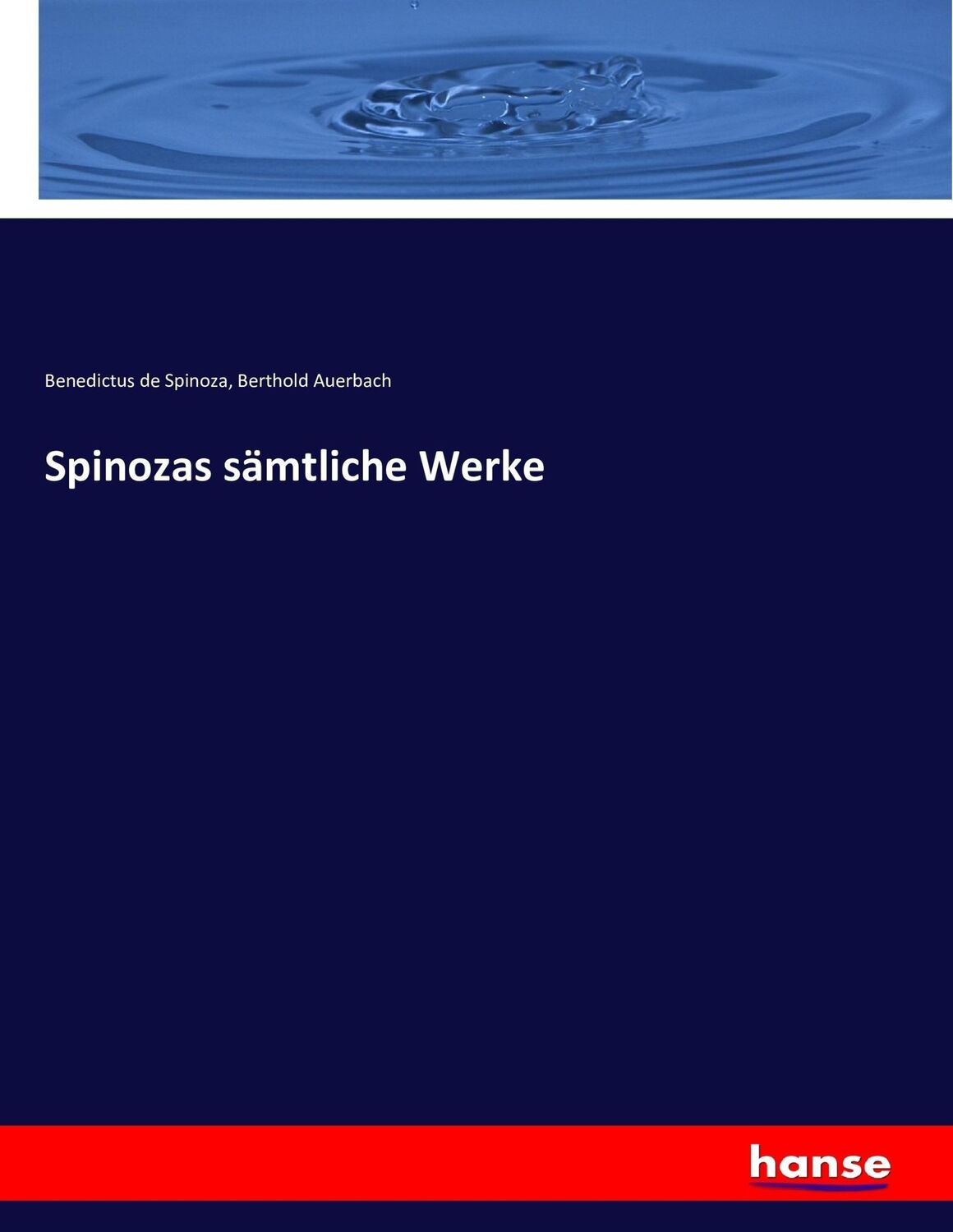 Cover: 9783741152474 | Spinozas sämtliche Werke | Benedictus De Spinoza (u. a.) | Taschenbuch