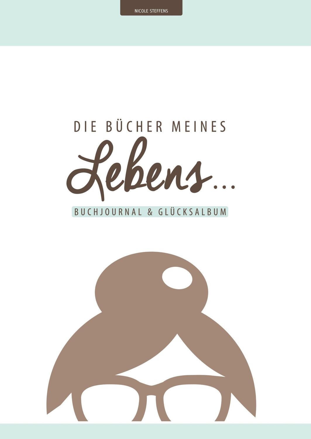 Cover: 9783741290220 | Die Bücher meines Lebens | Buchjournal | Nicole Steffens | Buch | 2017