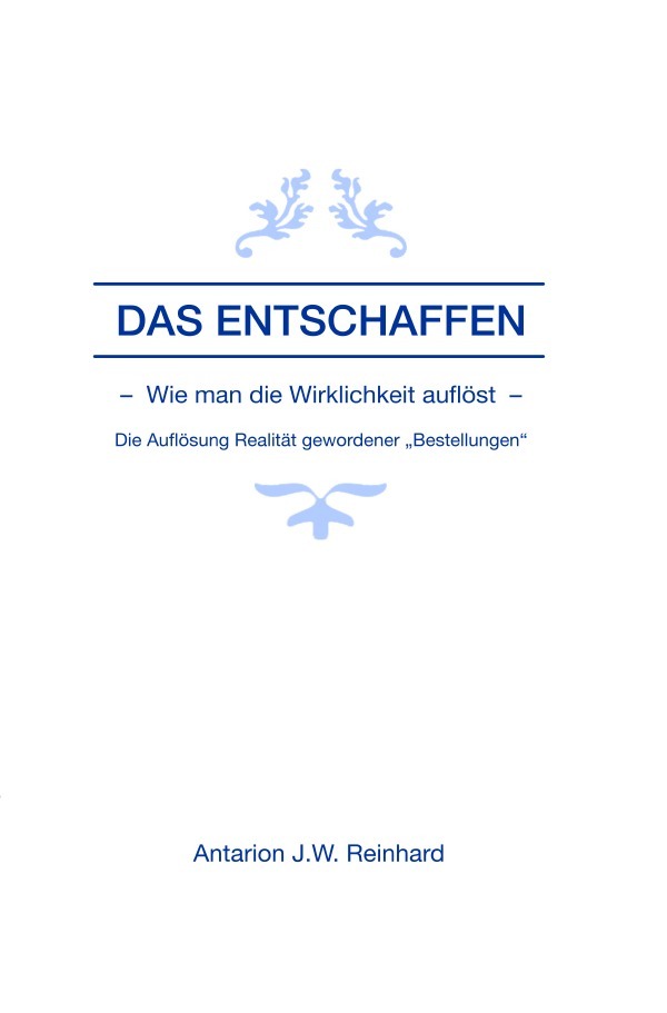 Cover: 9783756510788 | Das Entschaffen | Antarion Reinhard | Taschenbuch | 100 S. | Deutsch