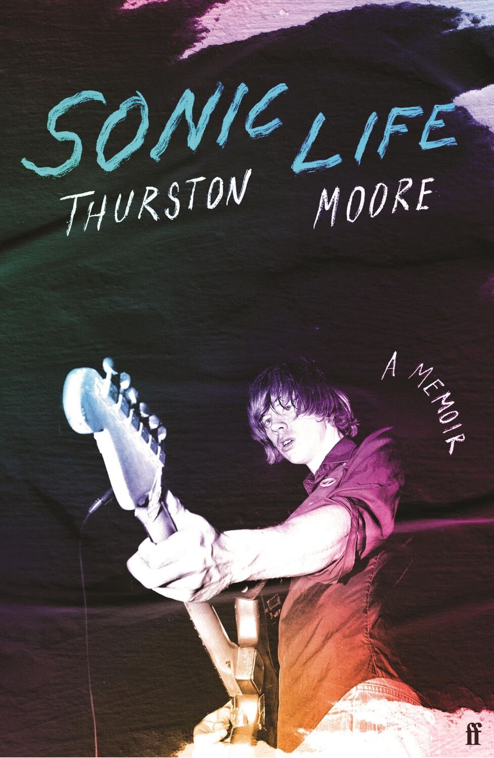 Cover: 9780571373949 | Sonic Life | The new memoir from the Sonic Youth founding member