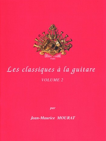 Cover: 9790230361774 | MOURAT Jean-Maurice Les Classiques à la guitare Vol.2 guitare...