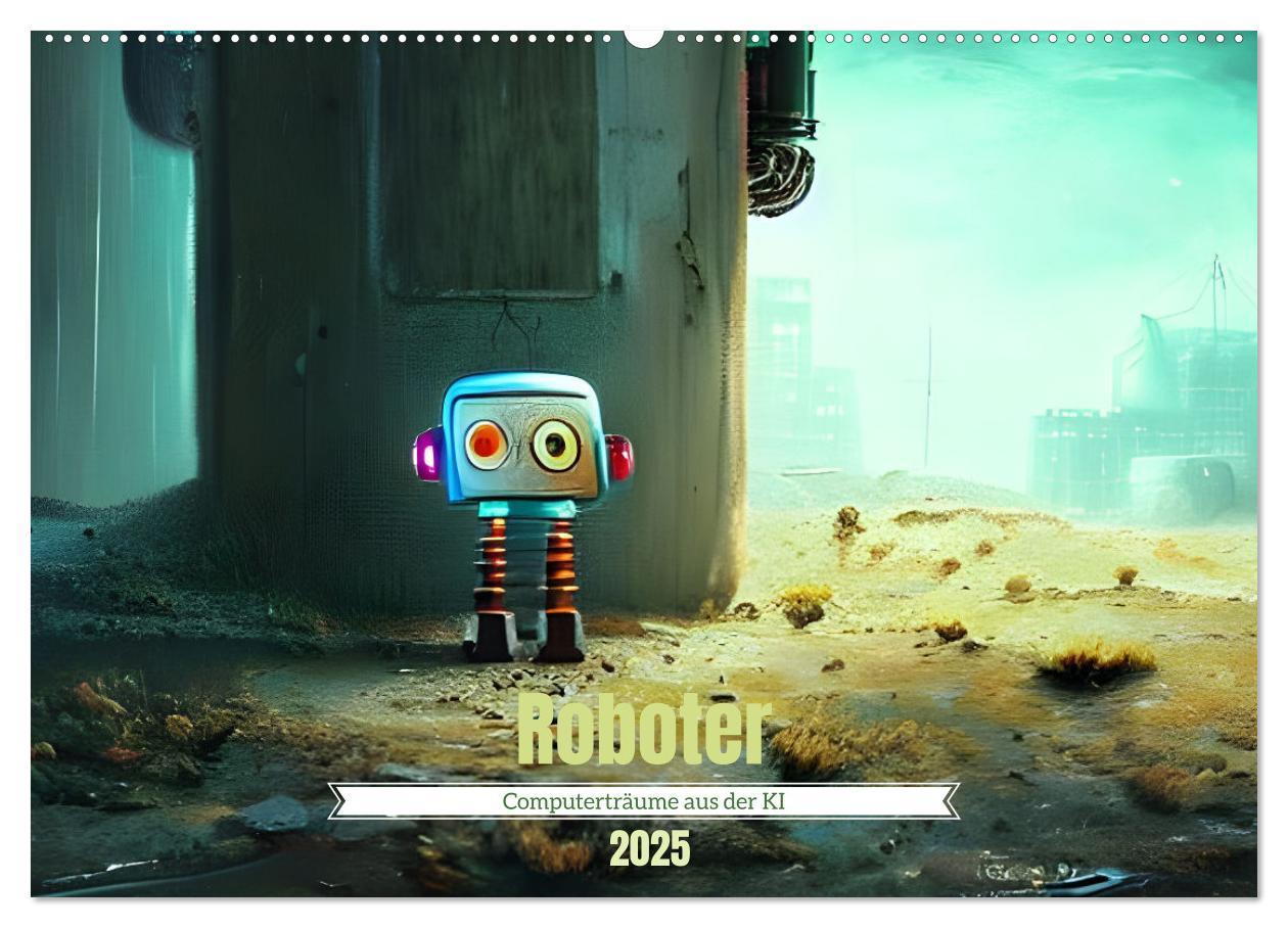 Cover: 9783383941832 | Roboter - Computerträume aus der KI (Wandkalender 2025 DIN A2...