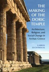 Cover: 9781009260107 | The Making of the Doric Temple | Gabriel Zuchtriegel | Buch | Gebunden