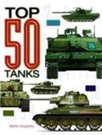 Cover: 9781782745280 | Top 50 Tanks | Martin J Dougherty | Buch | Gebunden | Englisch | 2017