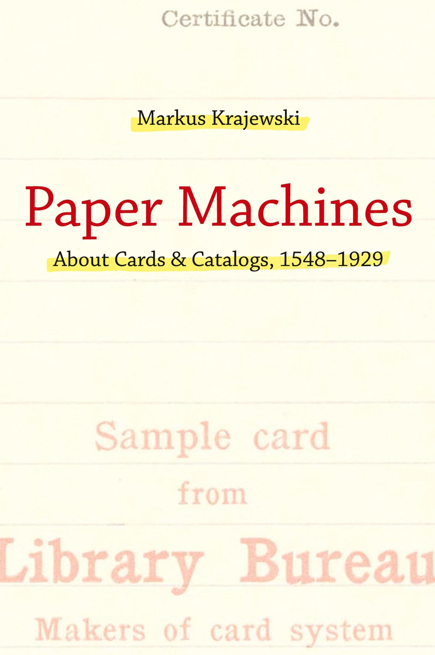 Cover: 9780262550857 | Paper Machines | About Cards &amp; Catalogs, 1548-1929 | Markus Krajewski