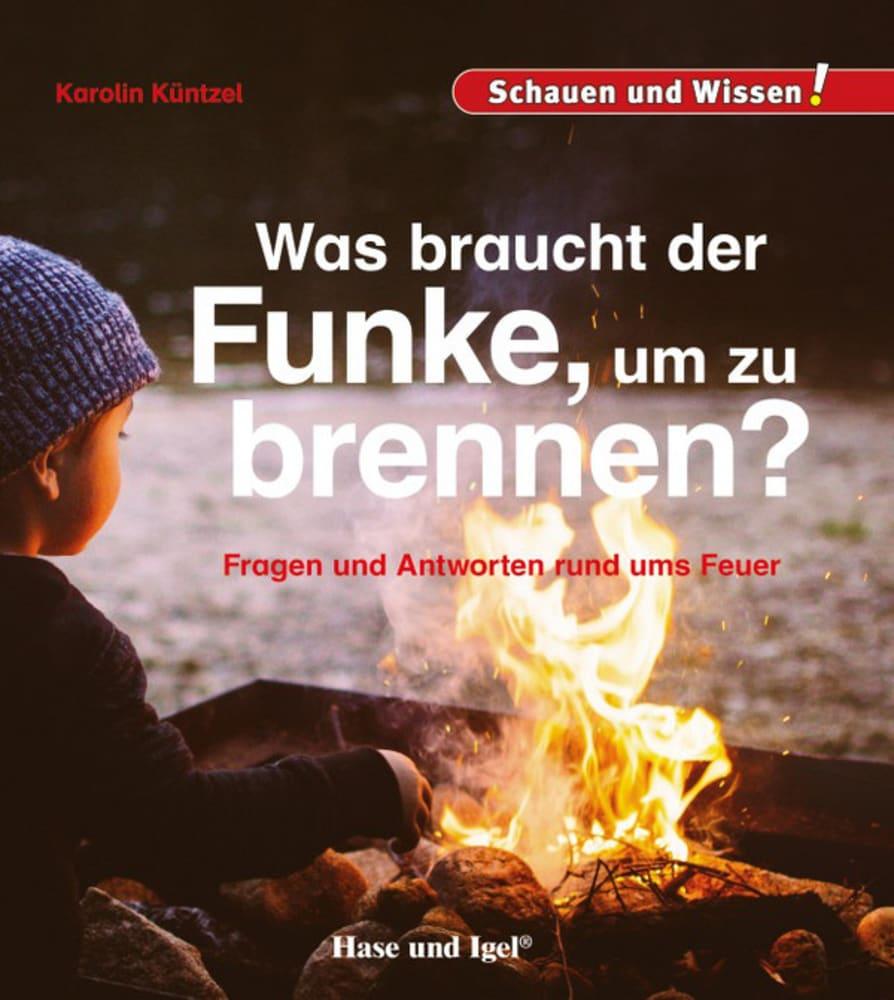 Cover: 9783867609708 | Was braucht der Funke, um zu brennen? | Schauen und Wissen! | Küntzel