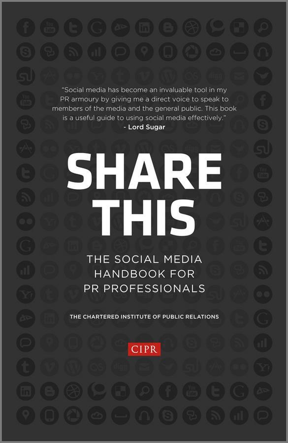 Cover: 9781118404843 | Share This | The Social Media Handbook for PR Professionals | Cipr