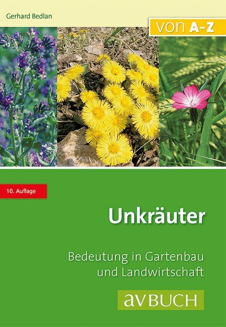 Cover: 9783704021816 | Unkräuter | Bedeutung in Gartenbau und Landwirtschaft | Gerhard Bedlan