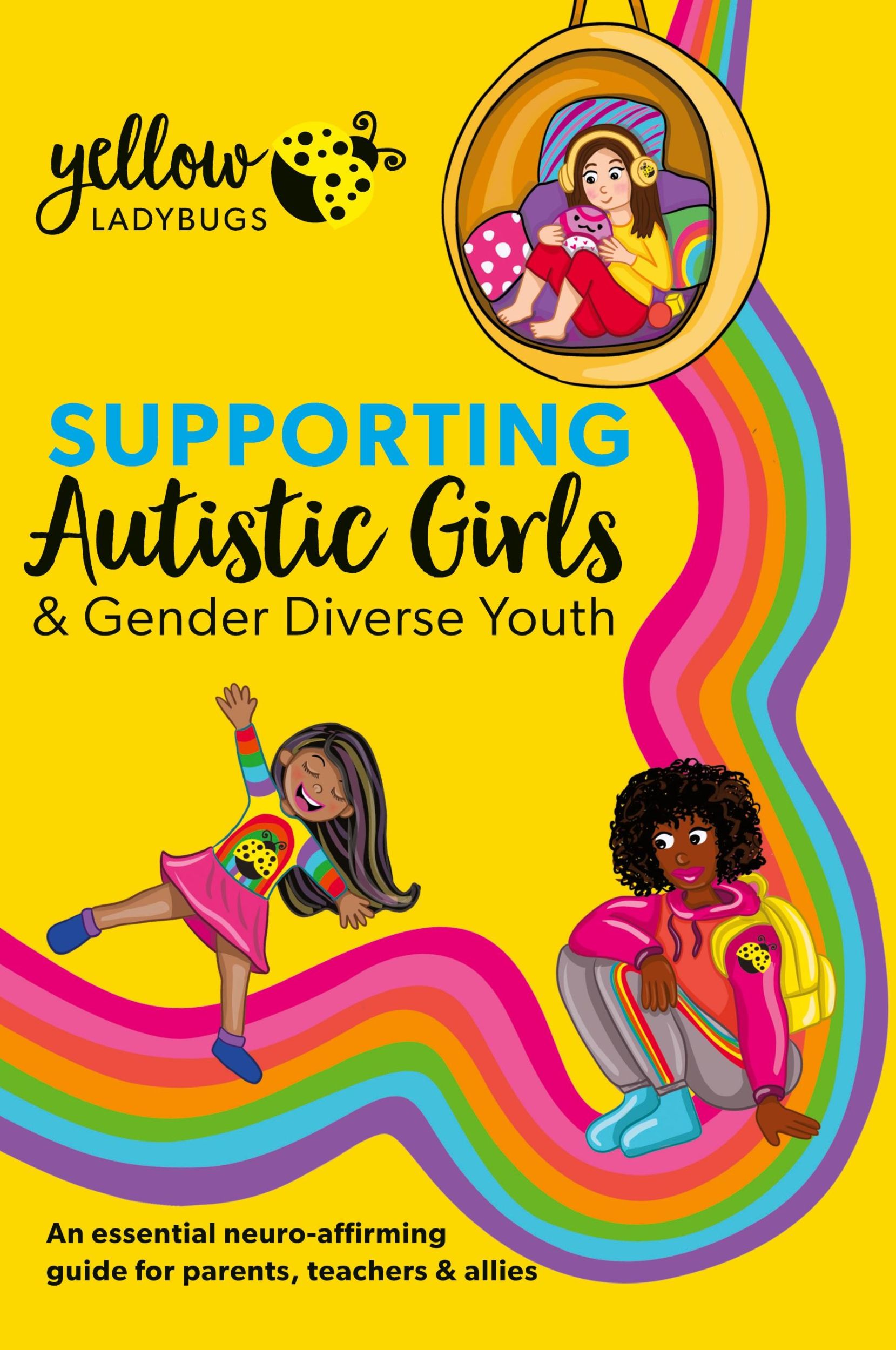 Cover: 9781922957351 | Supporting Autistic Girls &amp; Gender Diverse Youth | Yellow Ladybugs