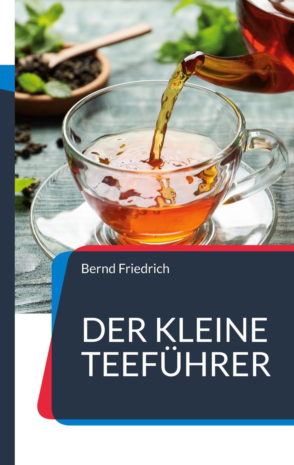 Cover: 9783738636291 | Der kleine Teeführer | Alles, was sie über Tee wissen sollen | Buch