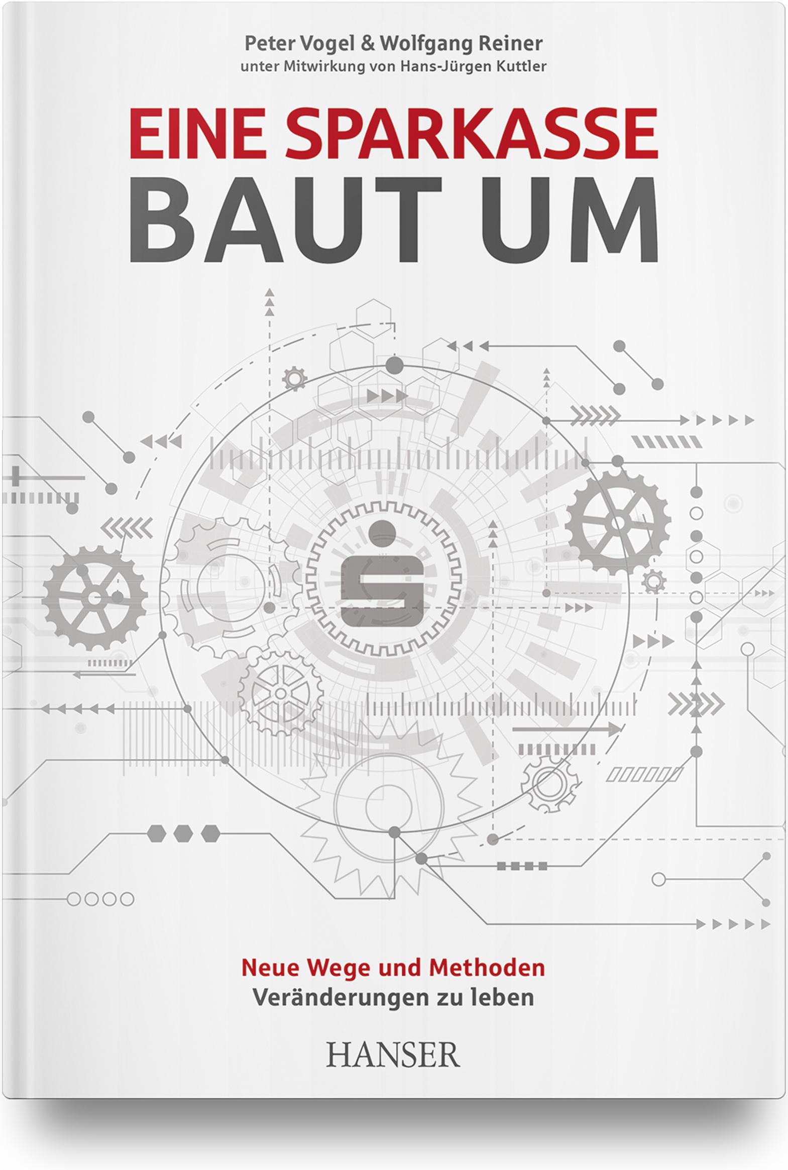 Cover: 9783446468788 | Eine Sparkasse baut um | Neue Wege und Methoden Veränderungen zu leben