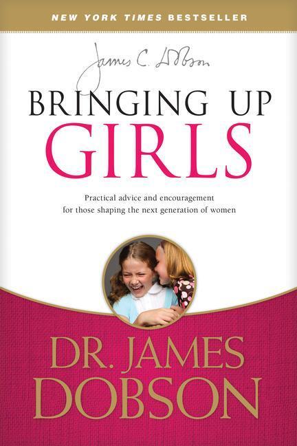 Cover: 9781414391328 | Bringing Up Girls | James C Dobson | Taschenbuch | Englisch | 2014