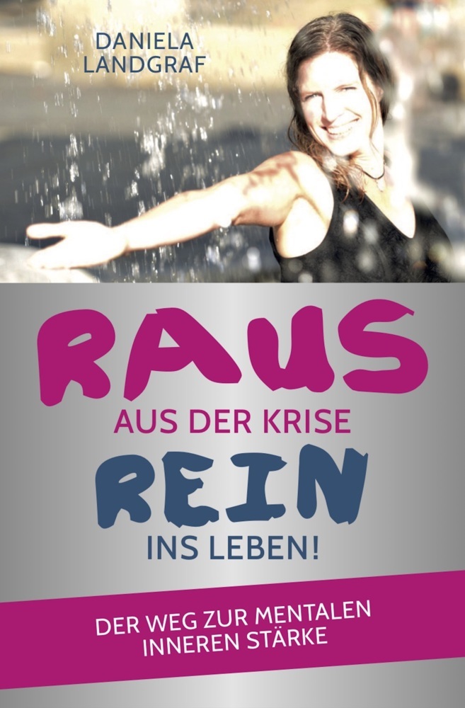 Cover: 9783766499608 | Raus aus der Krise - rein ins Leben! | Daniela Landgraf | Taschenbuch