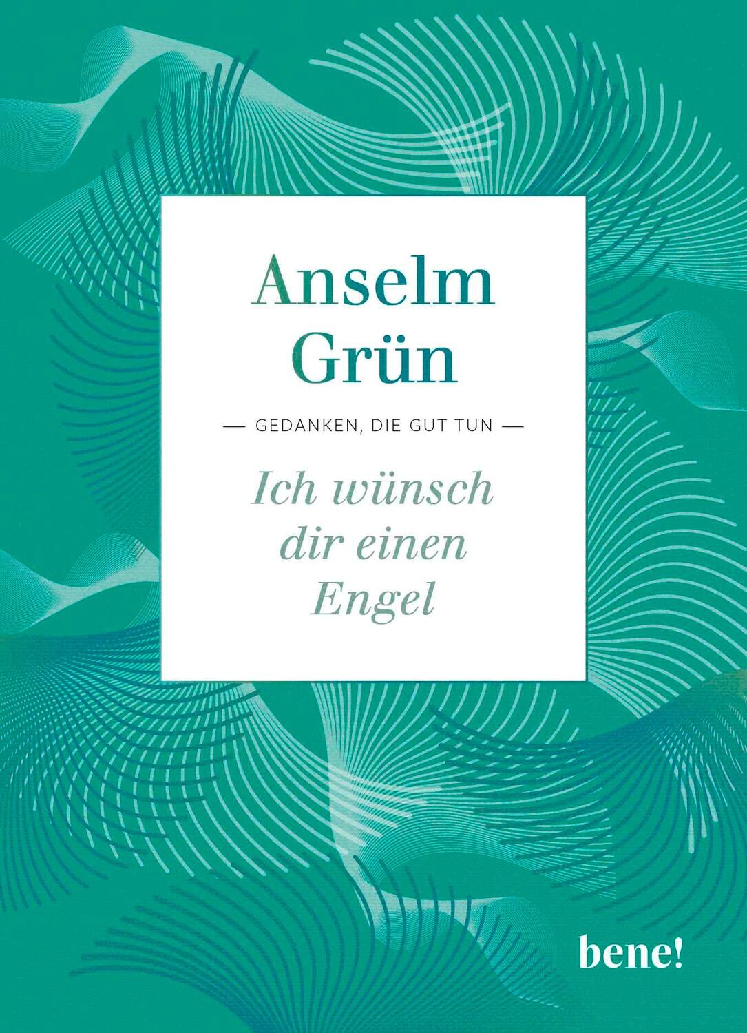 Cover: 9783963402685 | Ich wünsch dir einen Engel | Gedanken, die gut tun | Anselm Grün