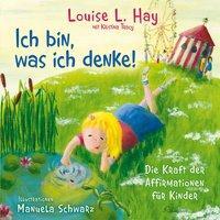 Cover: 9783981175264 | Ich bin, was ich denke! | Die Kraft der Affirmationen für Kinder | Hay