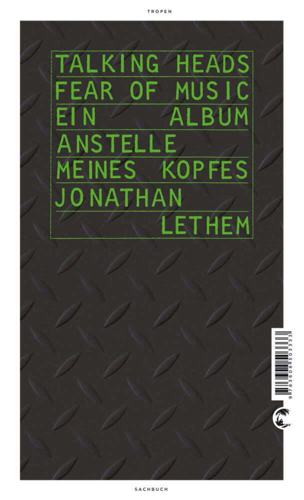 Cover: 9783608503333 | Talking Heads - Fear Of Music | Ein Album anstelle meines Kopfes