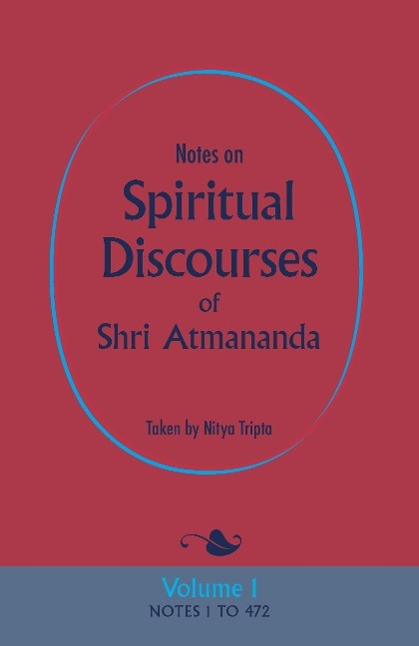 Cover: 9780956309129 | Notes on Spiritual Discourses of Shri Atmananda: Volume 1 | Atmananda