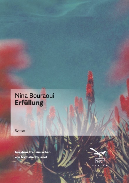 Cover: 9783906903194 | Erfüllung | Nina Bouraoui | Buch | Mit Lesebändchen | 232 S. | Deutsch