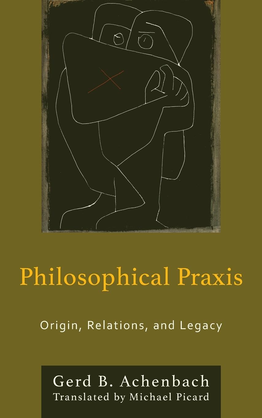 Cover: 9781793651136 | Philosophical Praxis | Origin, Relations, and Legacy | Achenbach