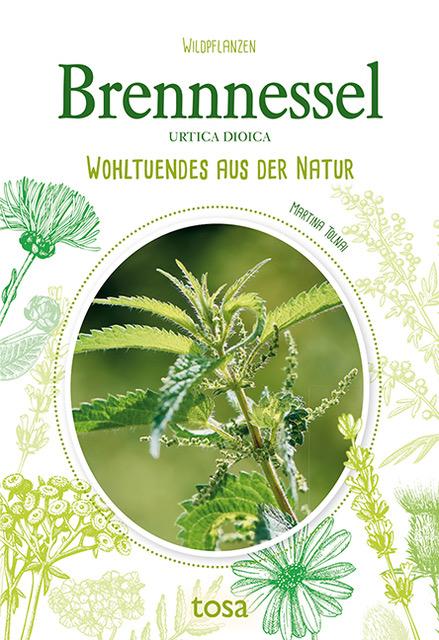 Cover: 9783863130763 | Brennnessel | Wohltuendes aus der Natur | Martina Tolnai | Taschenbuch