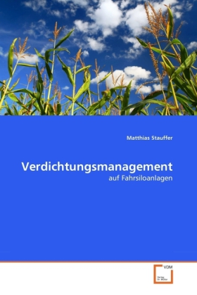 Cover: 9783639288674 | Verdichtungsmanagement | auf Fahrsiloanlagen | Matthias Stauffer