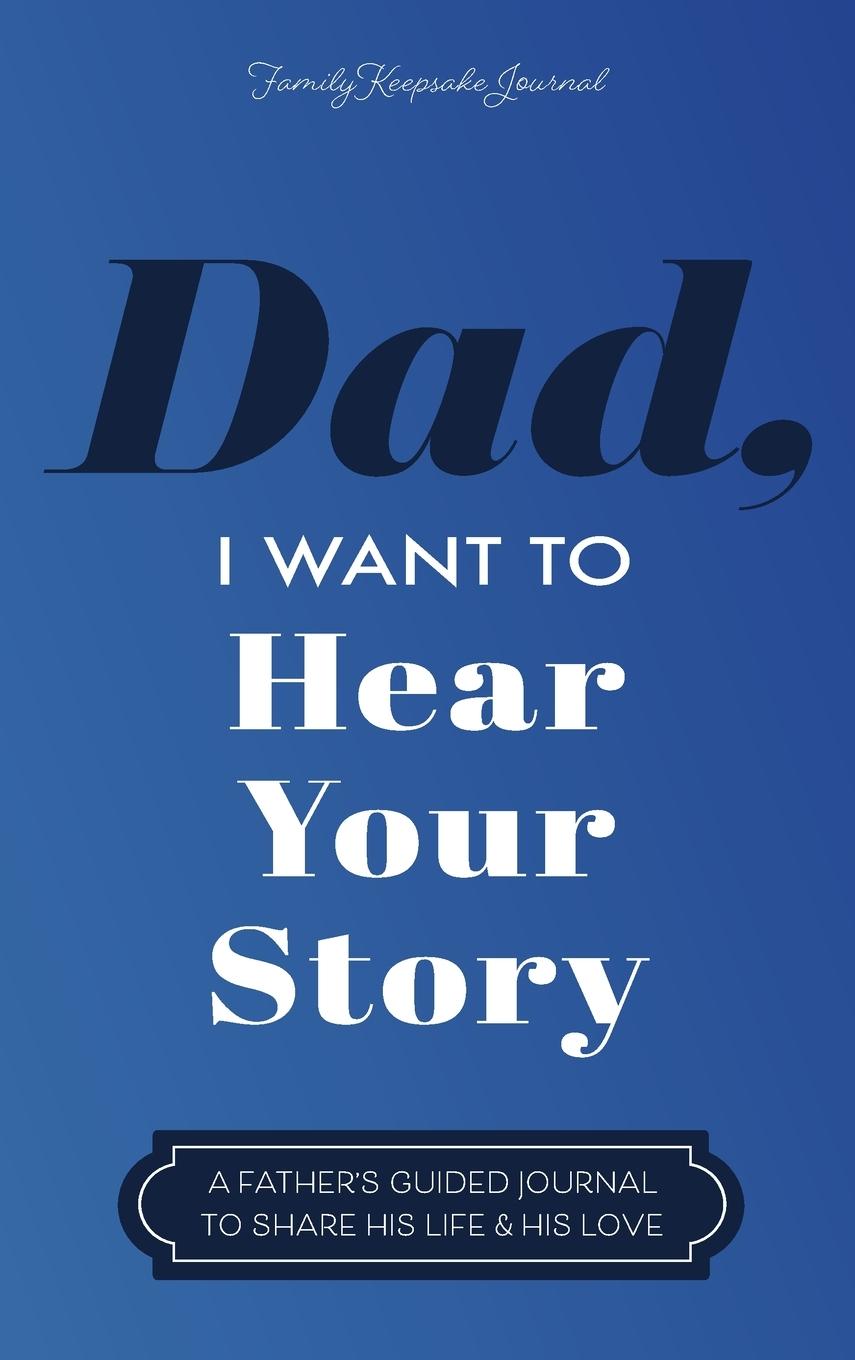 Cover: 9781087852713 | Dad, I Want to Hear Your Story | Jeffrey Mason | Buch | Gebunden